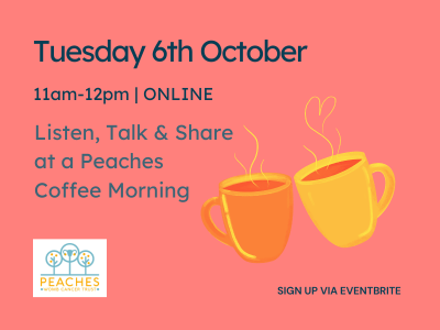 Coffee Morning Support group, online meeting 11am-12pm on Tuesday 6th October.
